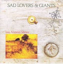 Sad Lover And Giants : Les Années Vertes